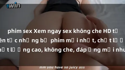 phim sex Xem ngay sex không che HD tại đây, cập nhật liên tục những bộ phim mới nhất, chất lượng cao, không che, đáp ứng mọi nhu cầu của bạn.