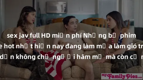 sex jav full HD miễn phí Những bộ phim JAV idol không che hot nhất hiện nay đang làm mưa làm gió trên mạng, hấp dẫn không chỉ người hâm mộ mà còn cả những ai mới tìm hiểu về thể loại này!