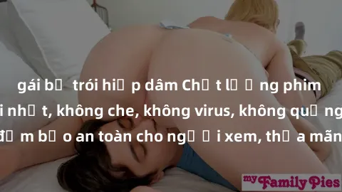 gái bị trói hiếp dâm Chất lượng phim sex cập nhật mới nhất, không che, không virus, không quảng cáo, đảm bảo an toàn cho người xem, thỏa mãn nhu cầu tình dục của bạn.