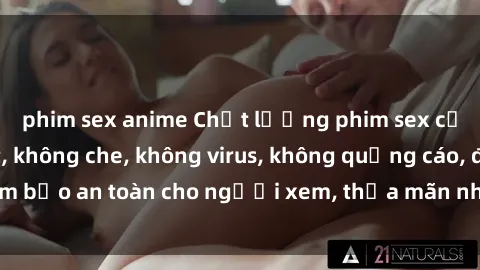 phim sex anime Chất lượng phim sex cập nhật mới nhất, không che, không virus, không quảng cáo, đảm bảo an toàn cho người xem, thỏa mãn nhu cầu tình dục của bạn.