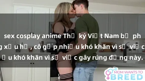 sex cosplay anime Thư ký Việt Nam bị phát tán clip sex đáng xấu hổ, cô gặp nhiều khó khăn vì sự việc gây rúng động này.