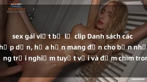 sex gái việt bị lộ clip Danh sách các cô gái gọi Việt Nam hấp dẫn, hứa hẹn mang đến cho bạn những trải nghiệm tuyệt vời và đắm chìm trong cảm xúc tuyệt vời.