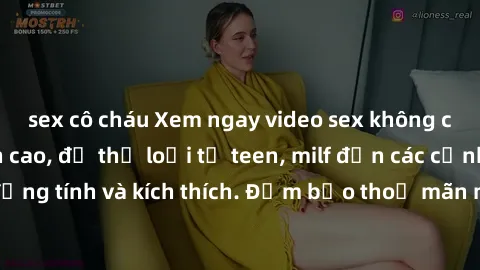 sex cô cháu Xem ngay video sex không che miễn phí đỉnh cao, đủ thể loại từ teen, milf đến các cảnh quan hệ đồng tính và kích thích. Đảm bảo thoả mãn mọi khả năng kích thích của bạn!