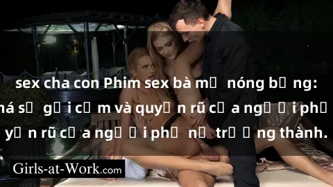 sex cha con Phim sex bà mẹ nóng bỏng: Hành trình khám phá sự gợi cảm và quyến rũ của người phụ nữ trưởng thành.